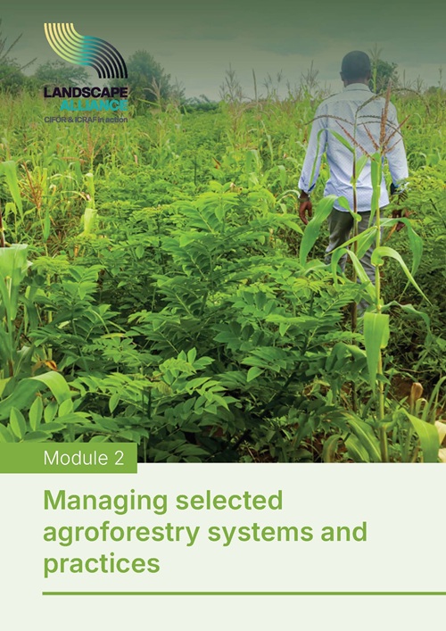 thumbnail of Agroforestry Module 2: Managing selected agroforestry systems and practices