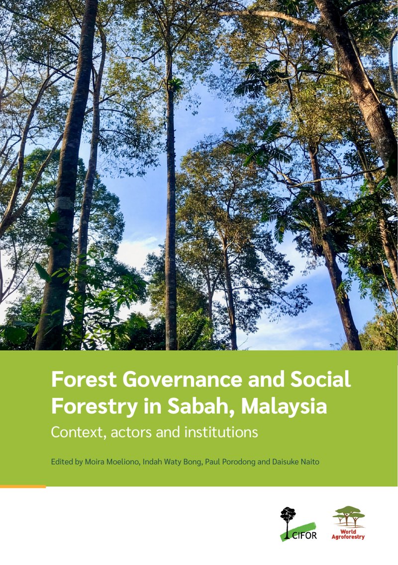 thumbnail of Forest Governance and Social Forestry in Sabah, Malaysia: Context, actors and institutions